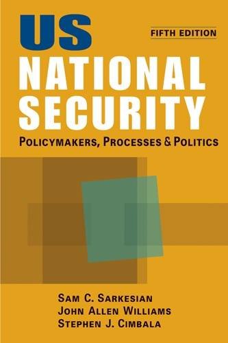 Book Cover US National Security: Policymakers, Processes, and Politics