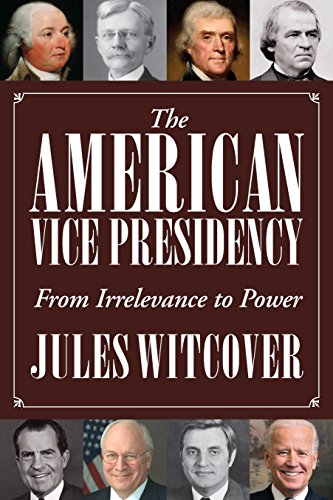 Book Cover The American Vice Presidency: From Irrelevance to Power