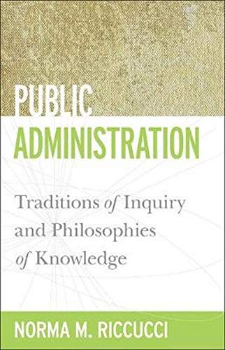 Book Cover Public Administration: Traditions of Inquiry and Philosophies of Knowledge (Public Management and Change)