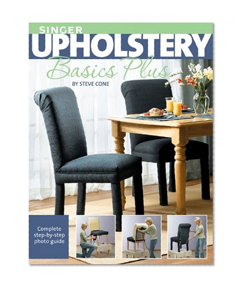 Book Cover Singer Upholstery Basics Plus: Complete Step-by-Step Photo Guide