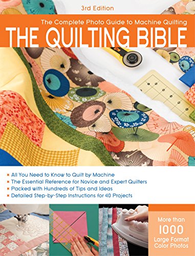 Book Cover The Quilting Bible, 3rd Edition: The Complete Photo Guide to Machine Quilting