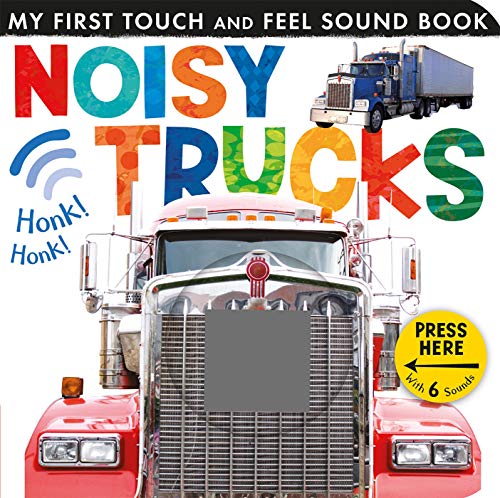 Book Cover Noisy Trucks (My First Touch and Feel Sound Book)