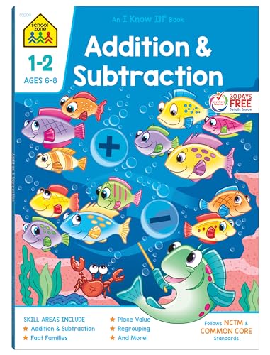 Book Cover School Zone - Addition & Subtraction Workbook - 64 Pages, Ages 6 to 8, 1st & 2nd Grade Math, Place Value, Regrouping, Fact Tables, and More (School Zone I Know It!Â® Workbook Series)