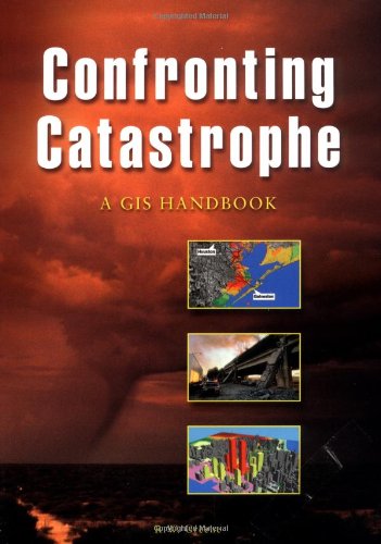 Book Cover Confronting Catastrophe: A GIS Handbook
