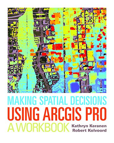 Book Cover Making Spatial Decisions Using ArcGIS: A Workbook (Making Spatial Decisions (4))