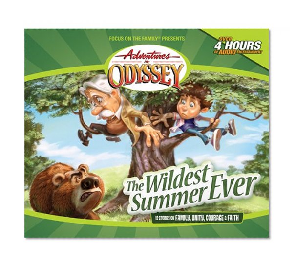 Book Cover The Wildest Summer Ever: And Other Grins, Grabbers and Great Getaways (Adventures in Odyssey)
