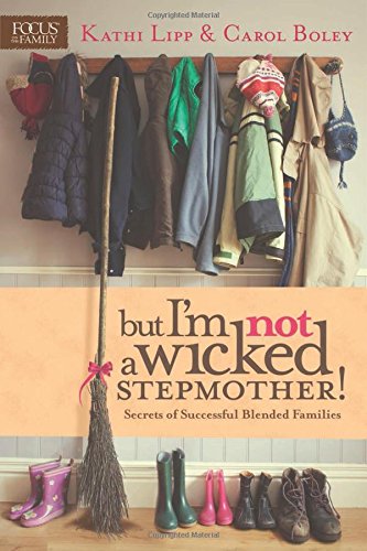 Book Cover But I'm NOT a Wicked Stepmother!: Secrets of Successful Blended Families