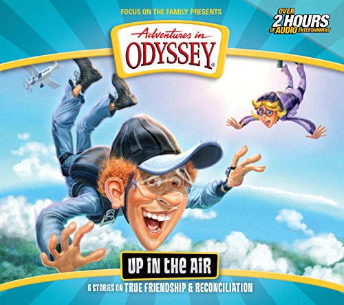 Book Cover Up in the Air: 6 Stories on True Friendship and Reconciliation (Adventures in Odyssey)