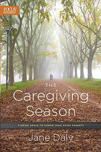 Book Cover The Caregiving Season: Finding Grace to Honor Your Aging Parents