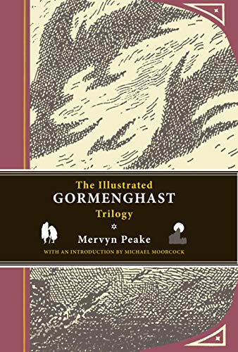 The Illustrated Gormenghast Trilogy by Mervyn Peake