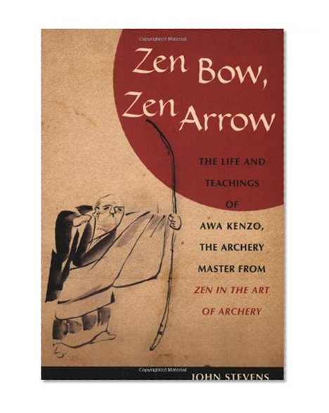 Book Cover Zen Bow, Zen Arrow: The Life and Teachings of Awa Kenzo, the Archery Master from 