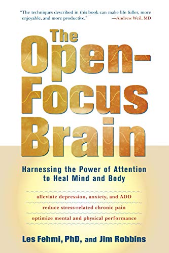 Book Cover The Open-Focus Brain: Harnessing the Power of Attention to Heal Mind and Body