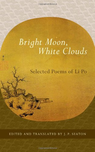 Bright Moon, White Clouds: Selected Poems of Li Po (Shambhala Library)