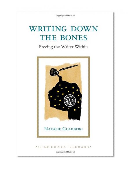 Book Cover Writing Down the Bones: Freeing the Writer Within (Shambhala Library)
