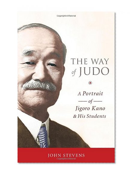 Book Cover The Way of Judo: A Portrait of Jigoro Kano and His Students