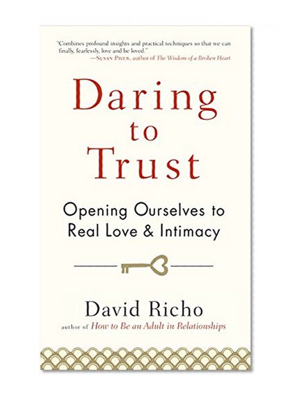 Book Cover Daring to Trust: Opening Ourselves to Real Love and Intimacy