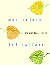 Book Cover Your True Home: The Everyday Wisdom of Thich Nhat Hanh: 365 days of practical, powerful teachings from the beloved Zen teacher