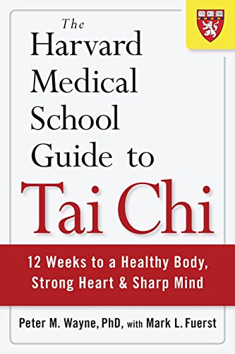 Book Cover The Harvard Medical School Guide to Tai Chi: 12 Weeks to a Healthy Body, Strong Heart, and Sharp Mind (Harvard Health Publications)