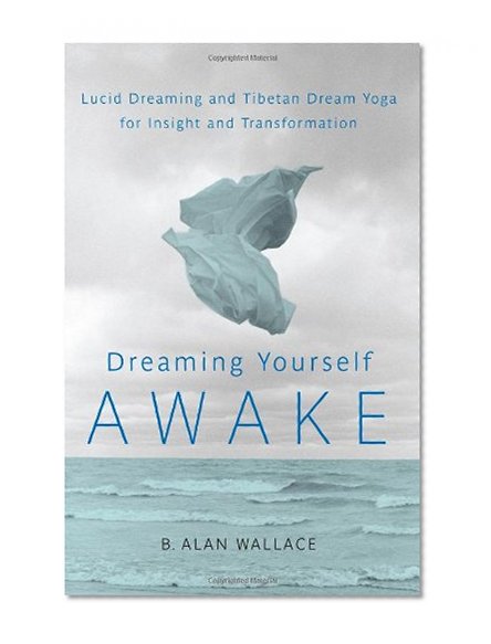Book Cover Dreaming Yourself Awake: Lucid Dreaming and Tibetan Dream Yoga for Insight and Transformation