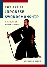 The Art of Japanese Swordsmanship: A Manual of Eishin-Ryu Iaido