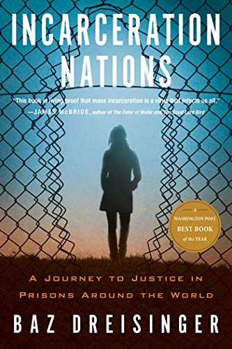 Book Cover Incarceration Nations: A Journey to Justice in Prisons Around the World