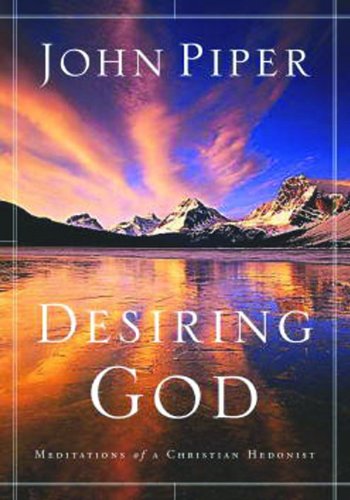 Book Cover Desiring God: Meditations of a Christian Hedonist