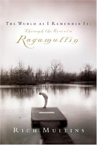 Book Cover The World as I Remember It: Through the Eyes of a Ragamuffin