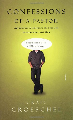 Book Cover Confessions of a Pastor: Adventures in Dropping the Pose and Getting Real with God