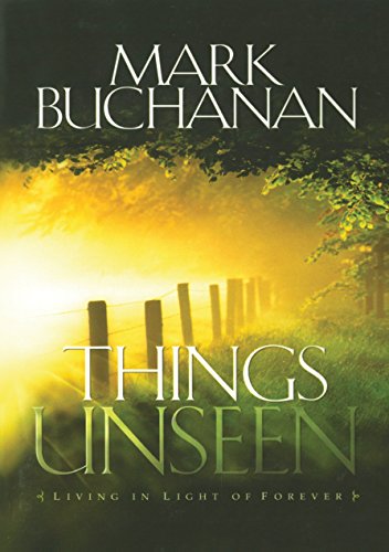 Book Cover Things Unseen: Living in Light of Forever