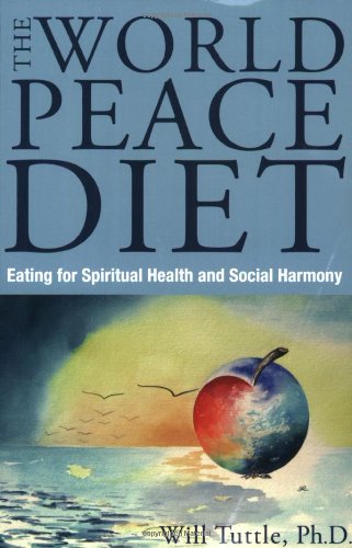 Book Cover World Peace Diet: Eating for Spiritual Health and Social Harmony