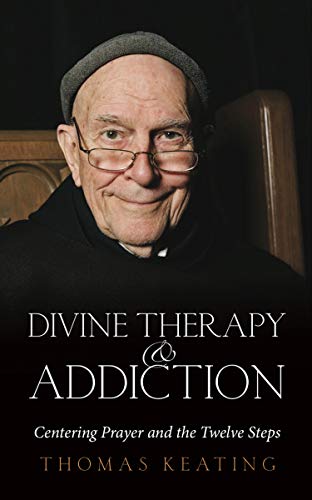 Book Cover Divine Therapy and Addiction: Centering Prayer and the Twelve Steps