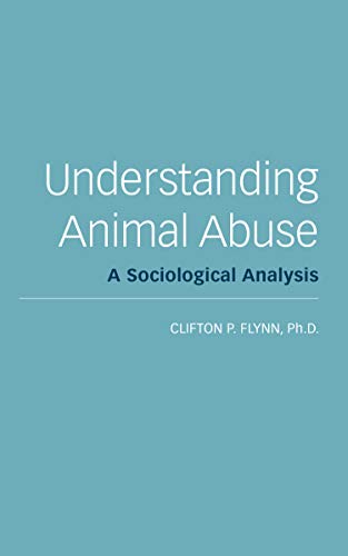 Book Cover Understanding Animal Abuse: A Sociological Analysis