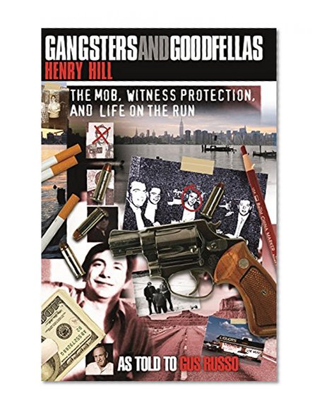 Book Cover Gangsters and Goodfellas: The Mob, Witness Protection, and Life on the Run
