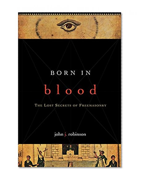 Book Cover Born in Blood: The Lost Secrets of Freemasonry