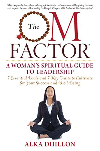 The OM Factor: A Woman's Spiritual Guide to Leadership