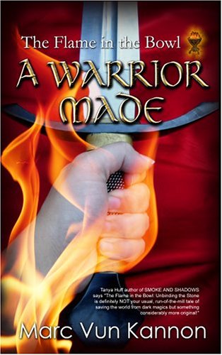 A Warrior Made (Flame in the Bowl Book Two)