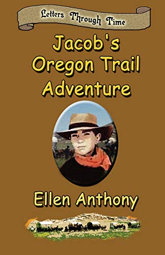 Book Cover Jacob's Oregon Trail Adventure: Letters Through Time