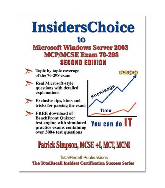 Insiderschoice to MCP/MCSE Exam 70-298 Windows Server 2003 Certification: Designing Security for a Microsoft Windows Server 2003 Network with Download