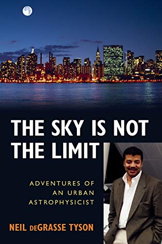 Book Cover The Sky Is Not the Limit: Adventures of an Urban Astrophysicist