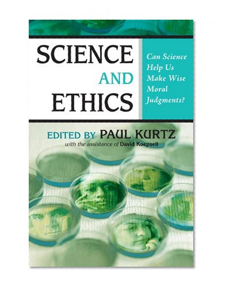 Book Cover Science and Ethics: Can Science Help Us Make Wise Moral Judgments?