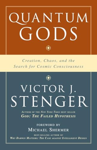 Quantum Gods: Creation, Chaos, and the Search for Cosmic Consciousness