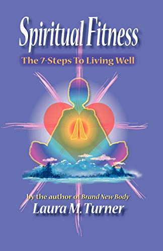 SPIRITUAL FITNESS: THE 7-STEPS TO LIVING WELL