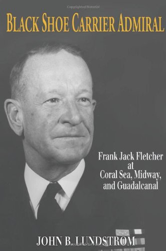Book Cover Black Shoe Carrier Admiral: Frank Jack Fletcher at Coral Sea, Midway & Guadalcanal