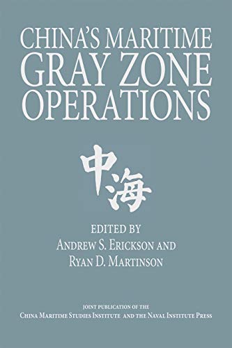 Book Cover China's Maritime Gray Zone Operations (Studies in Chinese Maritime Development)