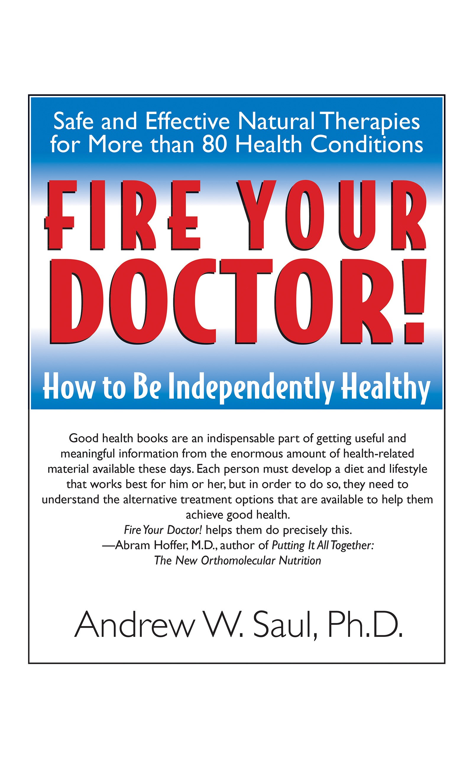 Book Cover Fire Your Doctor! How to Be Independently Healthy