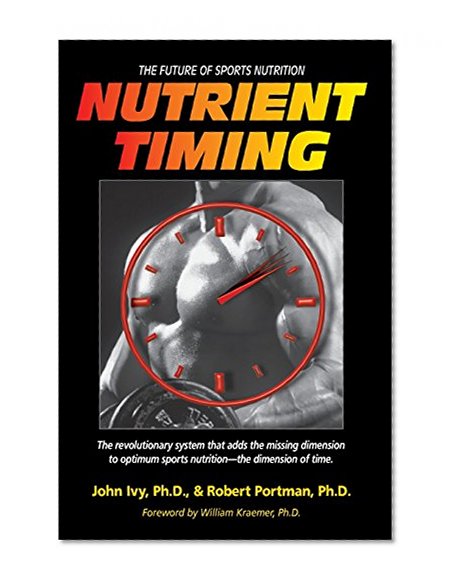 Book Cover Nutrient Timing: The Future of Sports Nutrition