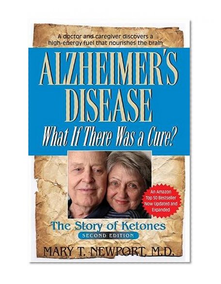 Book Cover Alzheimer's Disease: What If There Was a Cure?: The Story of Ketones