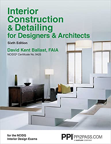 Book Cover PPI Interior Construction & Detailing for Designers & Architects, 6th Edition â€“ A Comprehensive NCIDQ Book