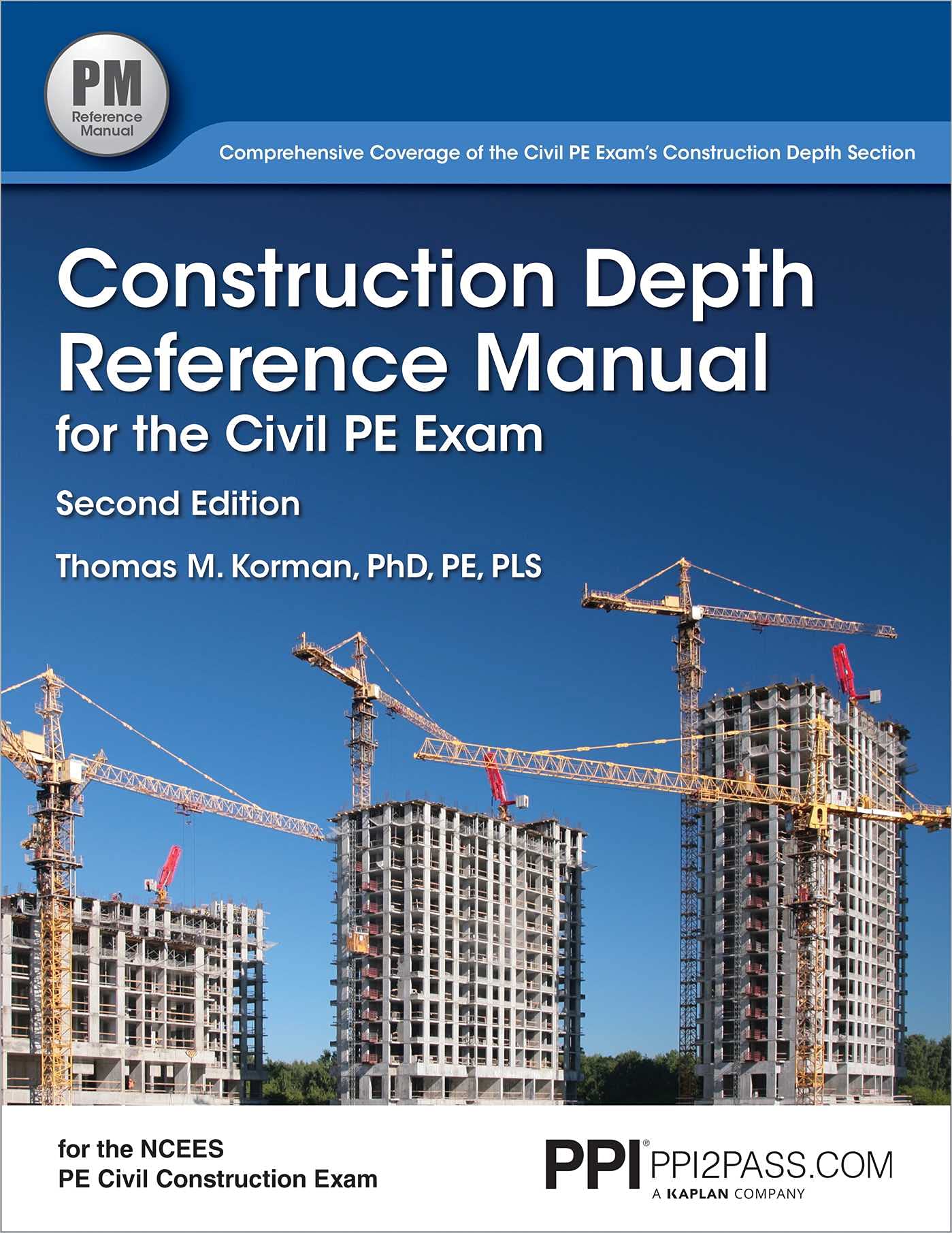 Book Cover PPI Construction Depth Reference Manual for the Civil PE Exam, 2nd Edition – A Complete Reference Manual for the PE Civil Construction Depth Exam