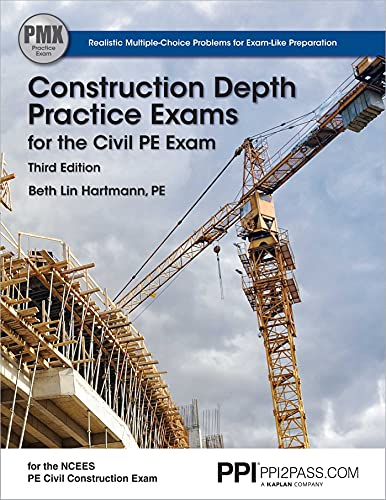 Book Cover PPI Construction Depth Practice Exams for the Civil PE Exam, 3rd Edition â€“ Comprehensive Practice Exams for the NCEES PE Civil Construction Exam
